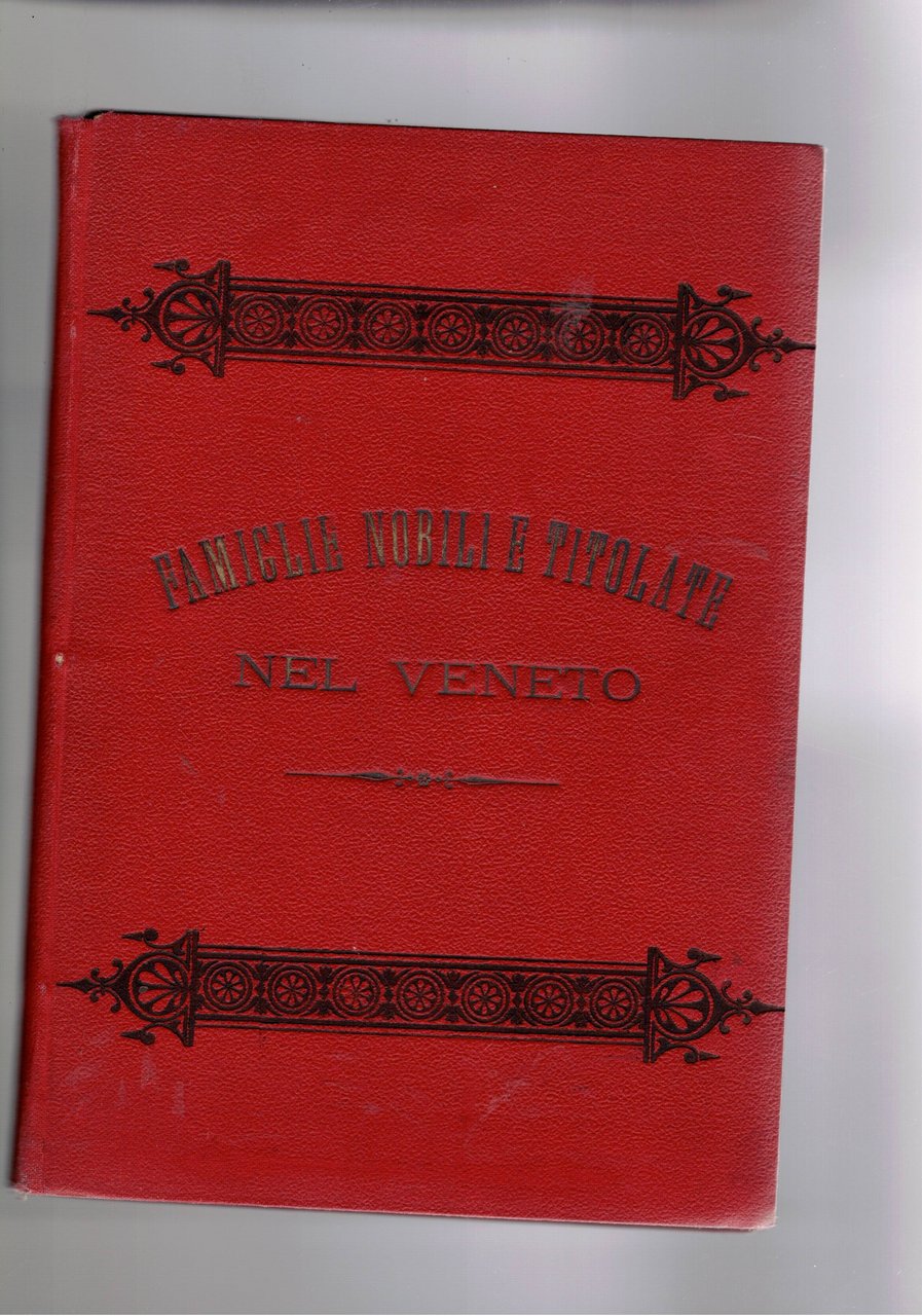 Elenco ufficiale (definitivo) delle famiglie nobili e titolate del Veneto.