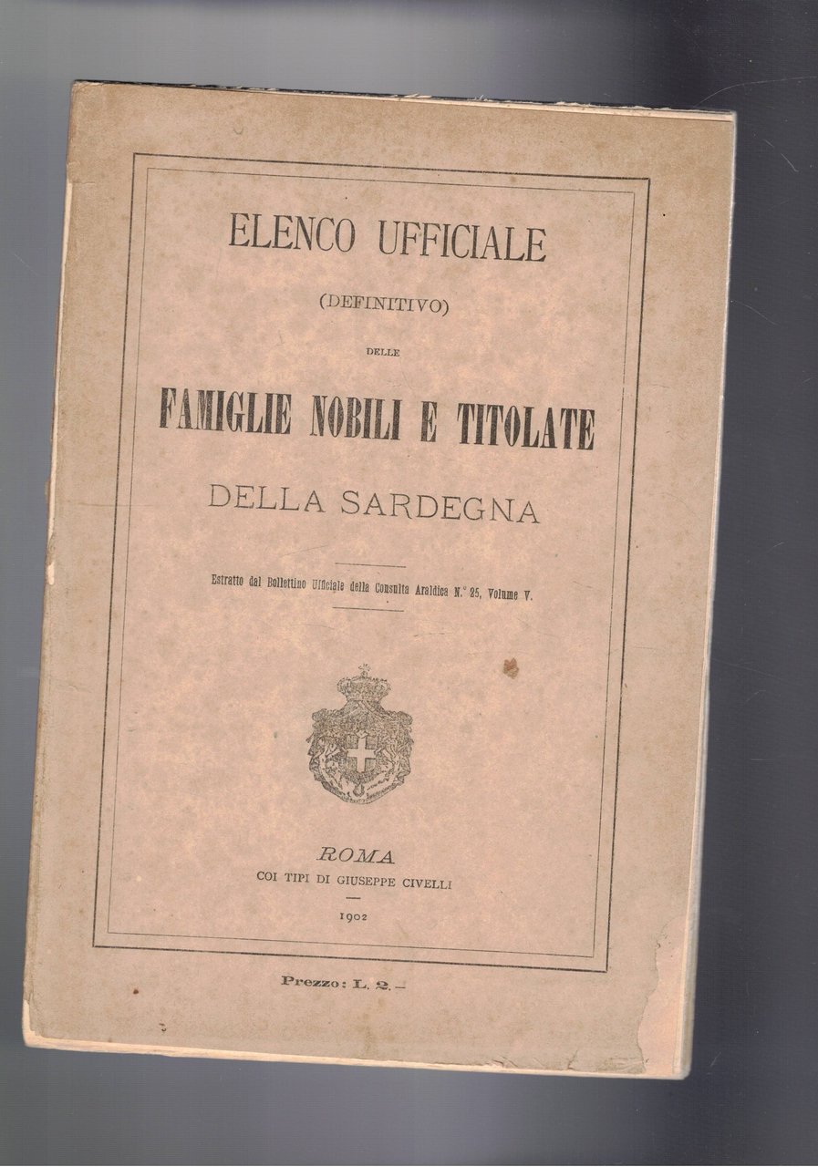Elenco ufficiale definitivo delle famiglie nobili e titolate della Sardegna. …