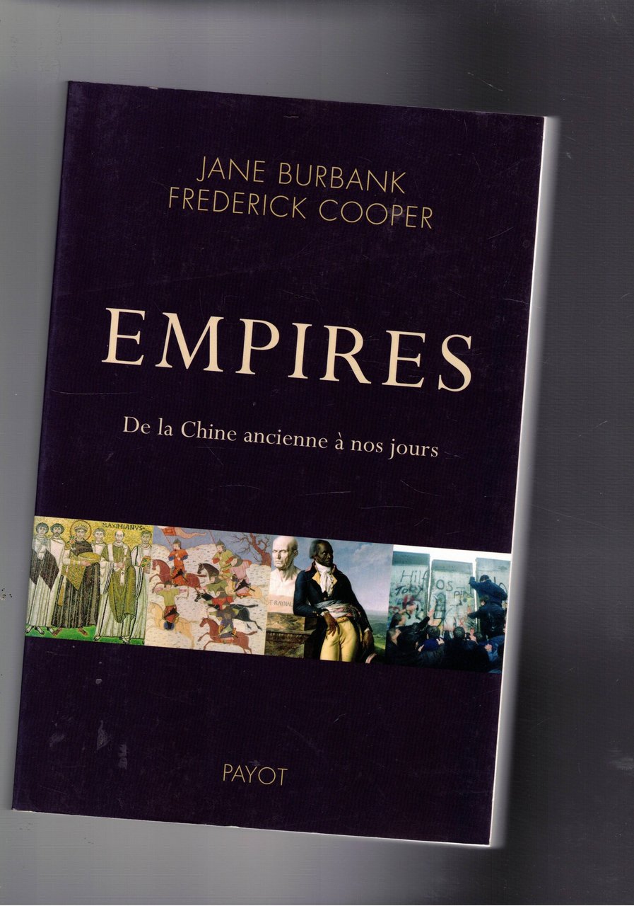 Empires. De la Chine ancienne à nous jours.