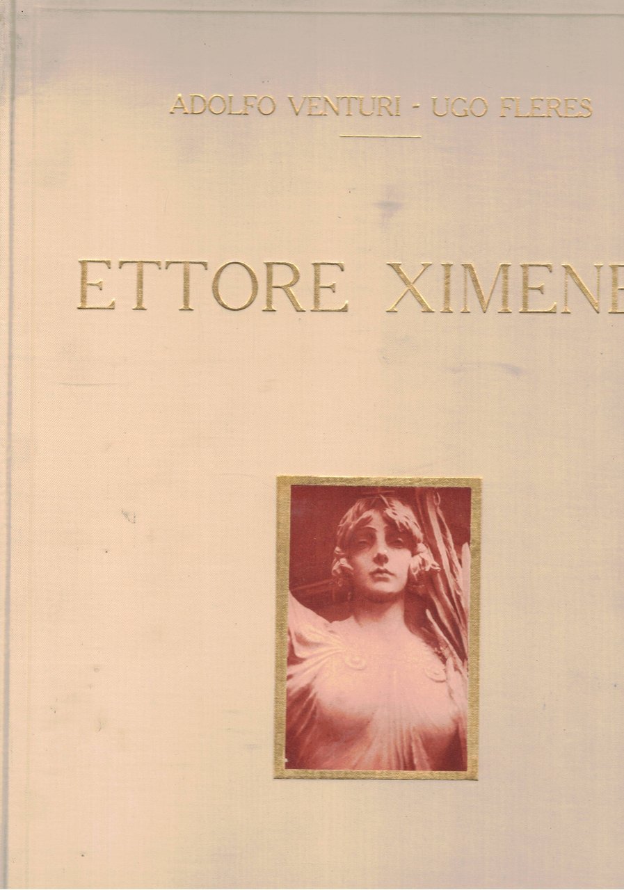 Ettore Ximenes sua vita e sue opere, con prefazione di …
