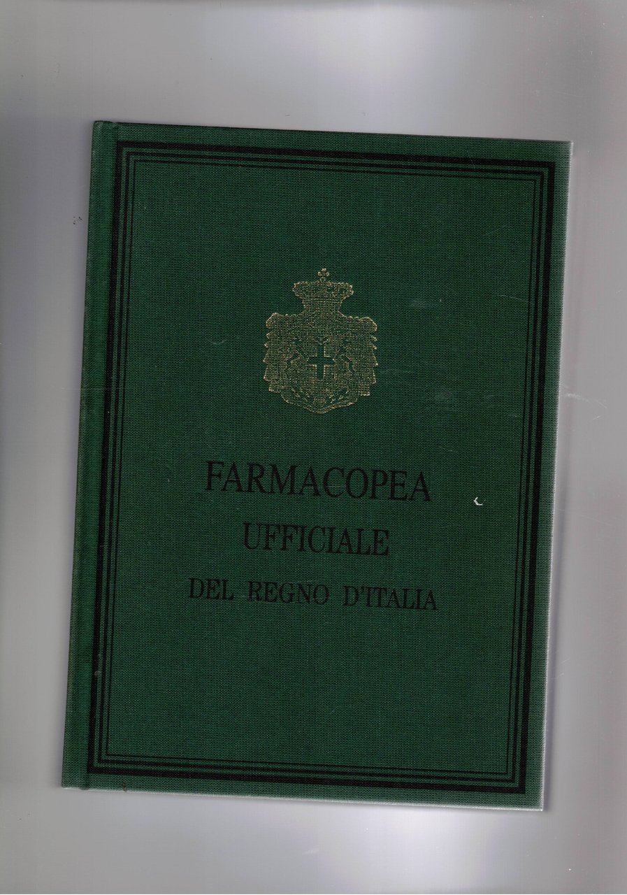 Farmacopea ufficiale del regno d'Italia. 1892. Ristampa anastatica della prima …