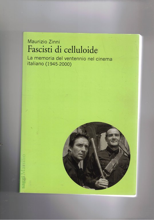 Fascisti di celluloide. La memoria del ventennio nel cinema italiano (1945-2000).