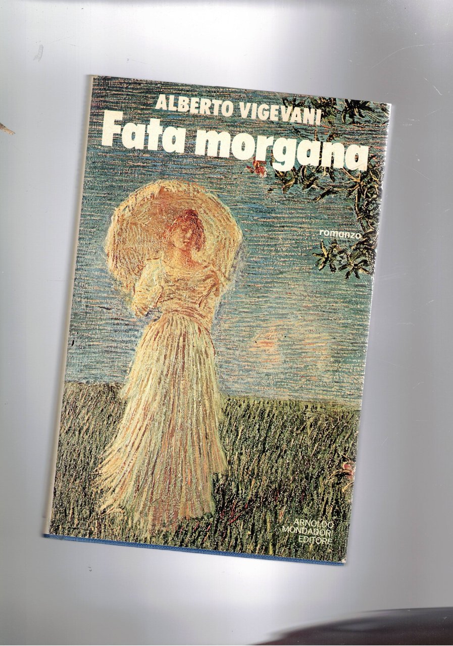 Fata morgana. Romanzo. Prima edizione.