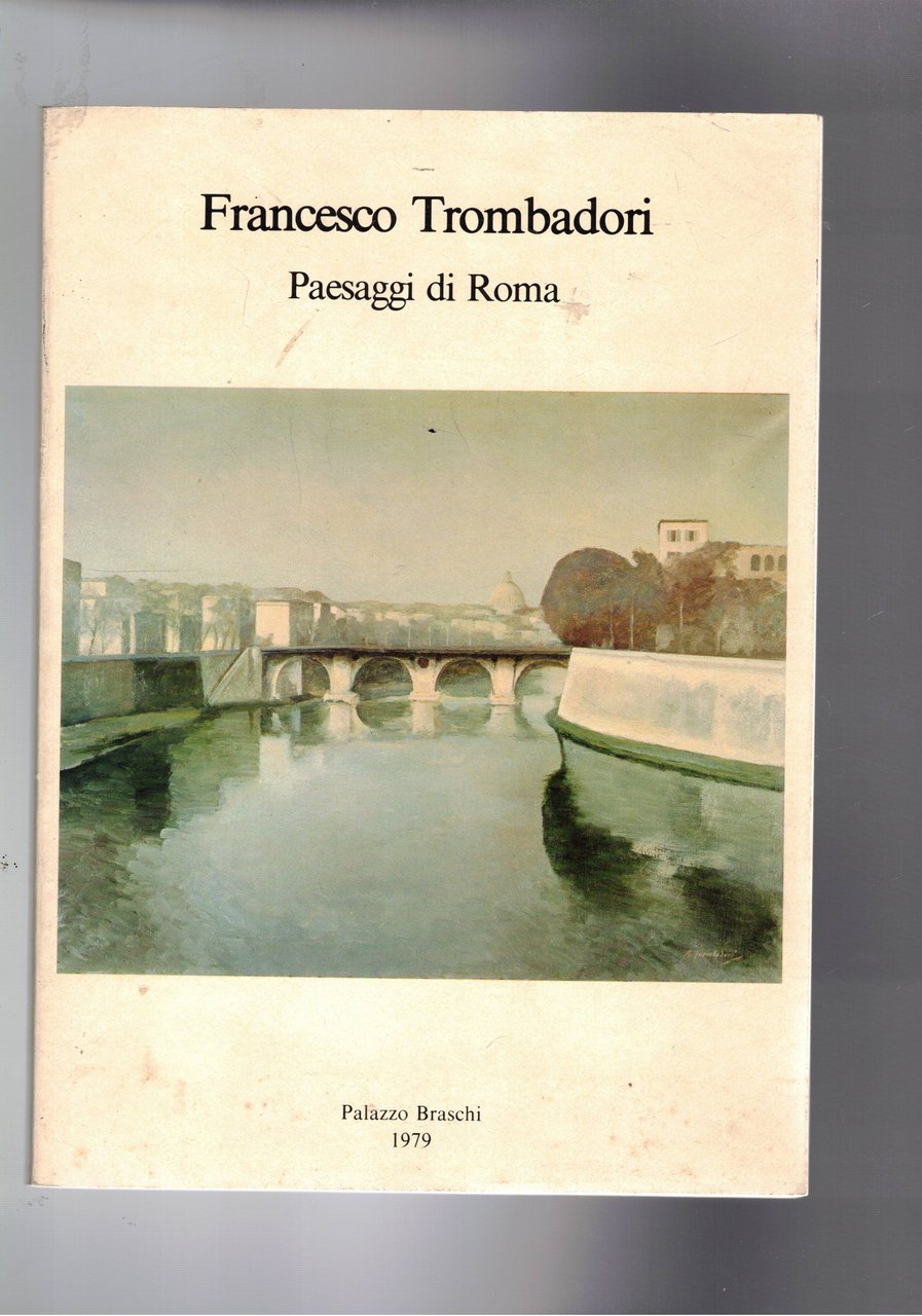 Francesco Trombadori, Paesaggi di Roma. Catalogo della mostra fatta a …