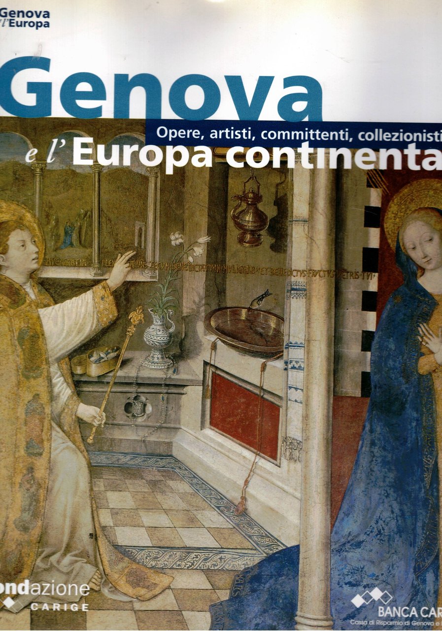 Genova e l'Europa continentale. Opere, artissti committenti, collezionisti.
