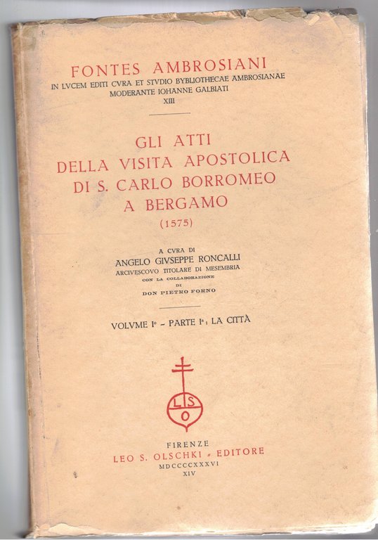 Gli atti della visita apostolica di S. Carlo Borromeo a Bergamo (1575). Disponiamo solo del vol. I° parte prima. (La Città che è in due parti).