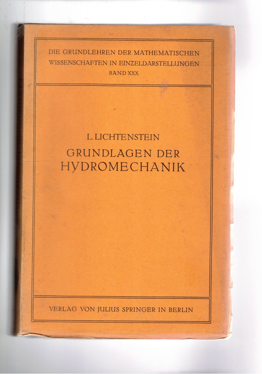 Grundlagen der Hydromechanik. Band XX Die Grundlehren der Mathematischen.