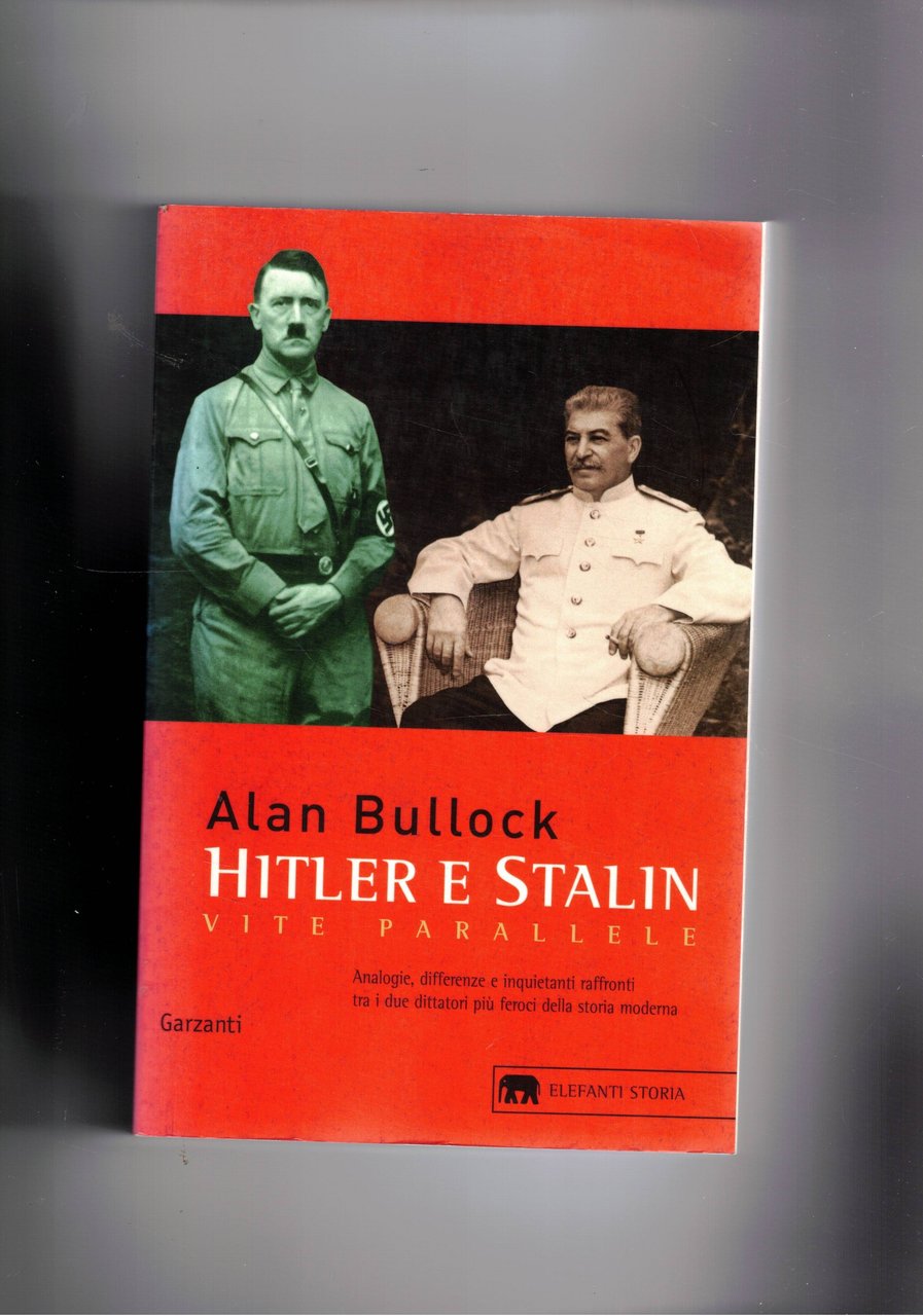 Hitler e Stalin vite parallele. Analogie, differenze e inquietanti raffronti …