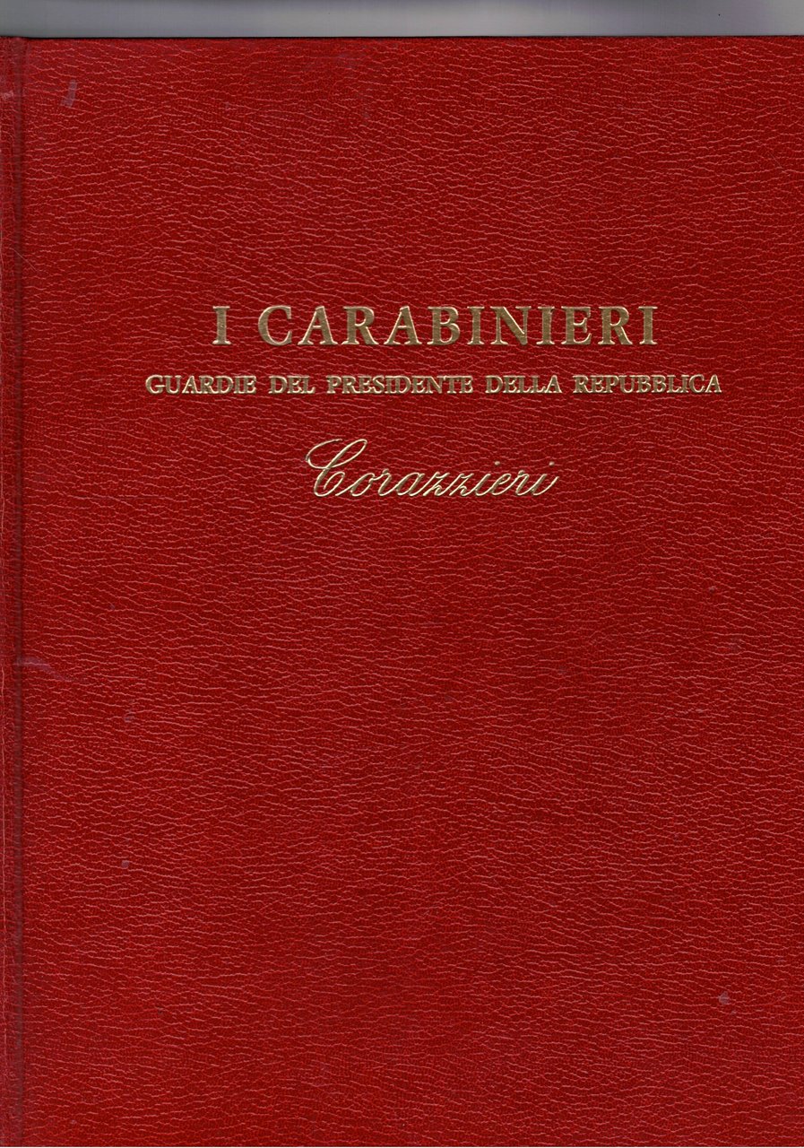 I Carabinieri. Guardie del presidente della Repubblica: Corazzieri. | Immagine principale
