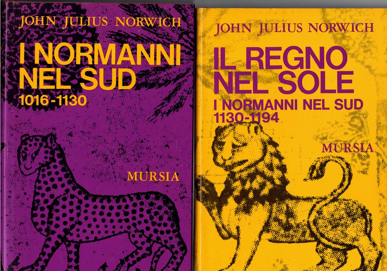 I Normanni nel sud 1016-1130. Il Regno del Sole 1130-1194.