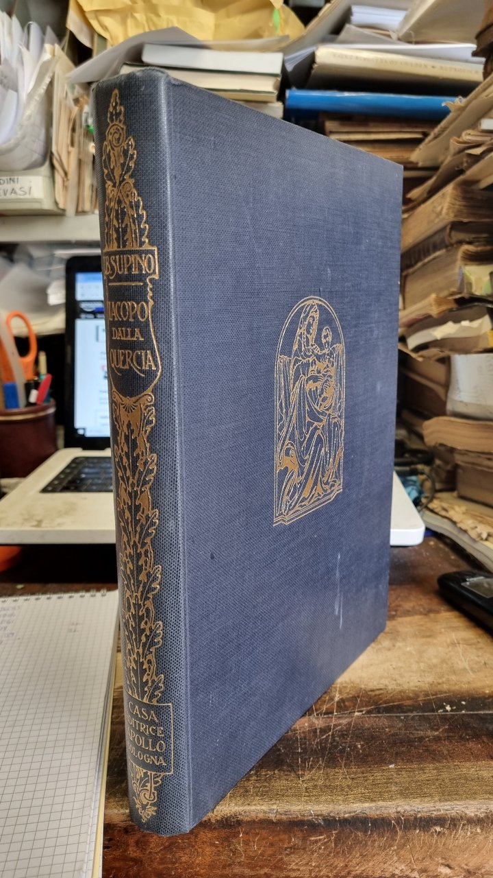 Iacopo Dalla Quercia, con 75 tav. in eliotipia e 2 …