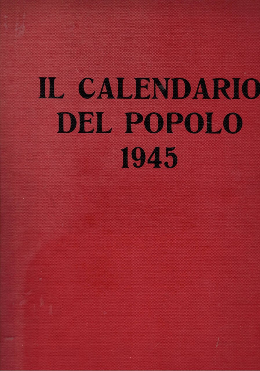 Il calendario del popolo. pubblicazione quindicinale a cura della sezione …
