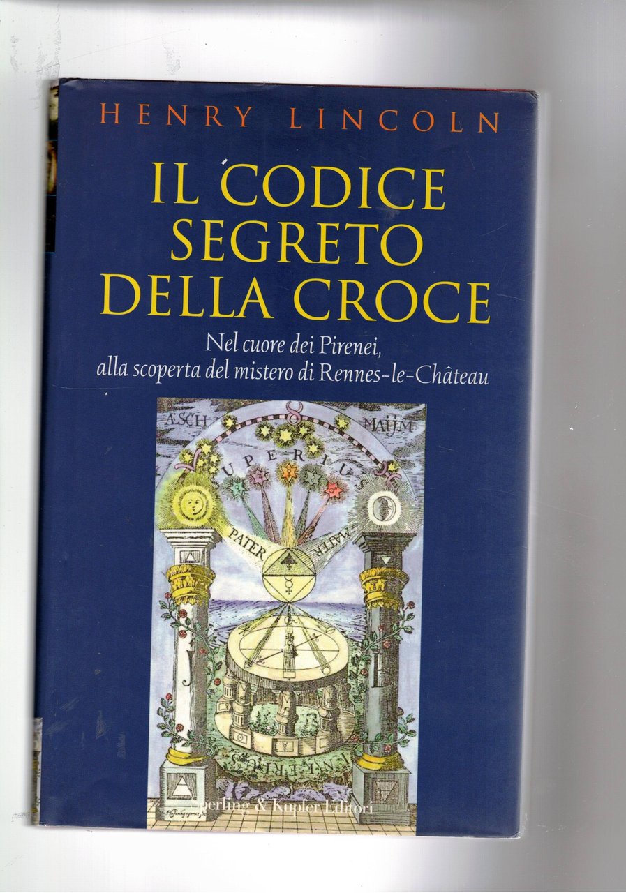 Il codice segreto della croce. Nel cuore dei Pirenei alla …