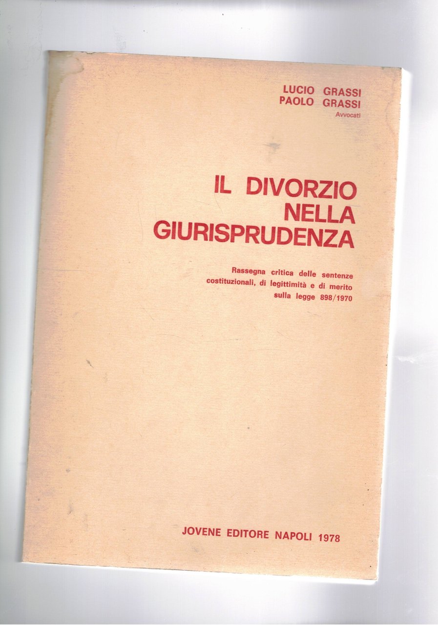 Il divorzio nella giurisprudenza. rassegna critica delle sentenzze costituzzionali, di …