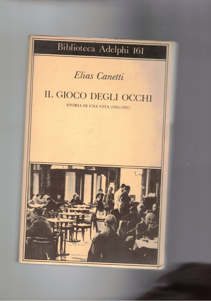 Il gioco degli occhi. Storia di una vita (1931-1937).