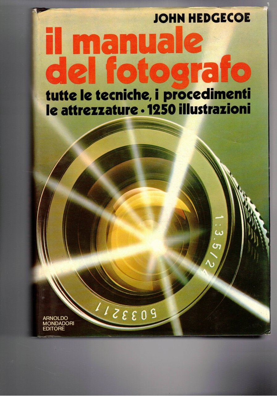 Il manuale del fotografo. Tutte le tecniche, i procedimenti le …