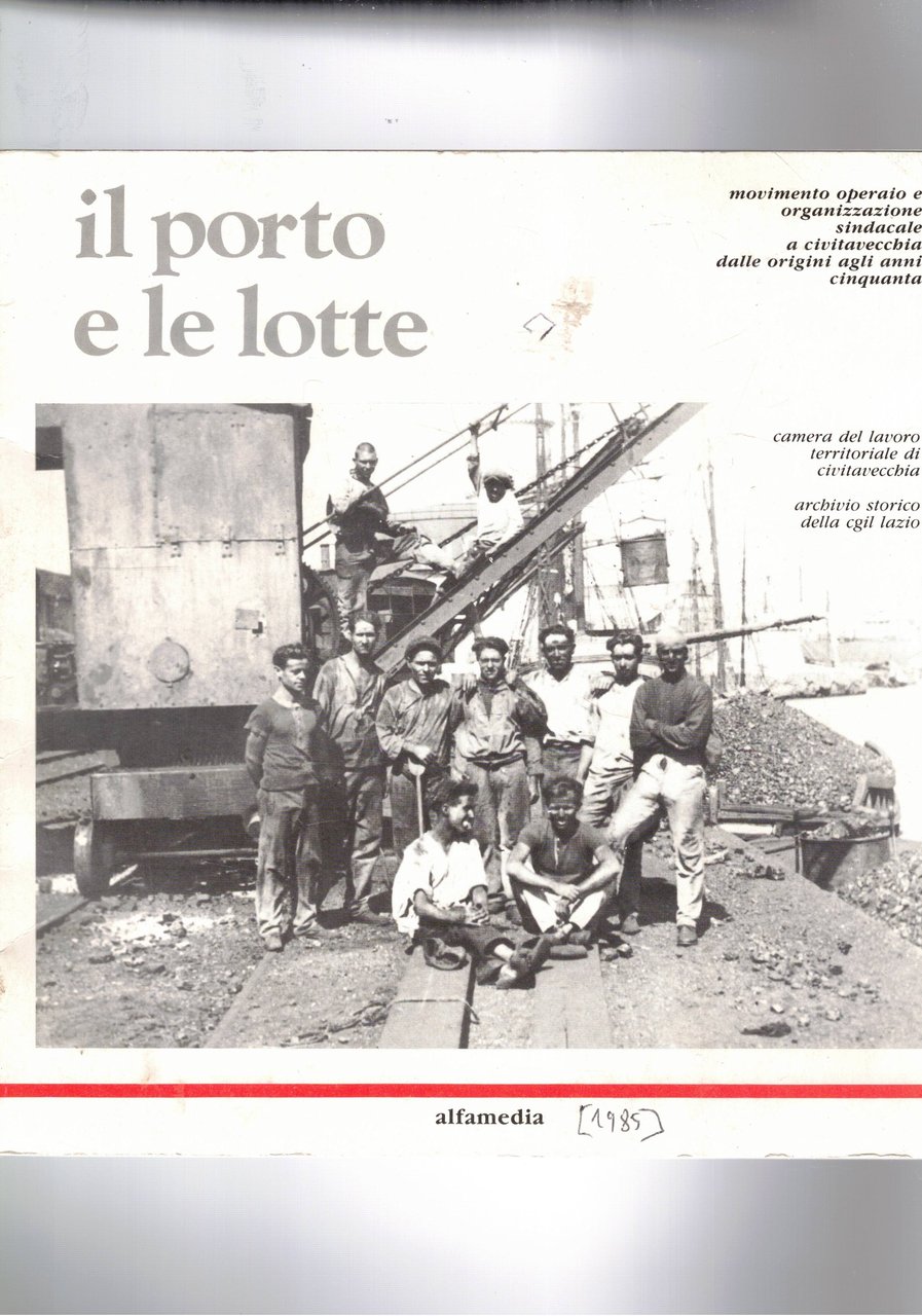 Il porto e le lotte. Movimento operaio e organizzazione a …