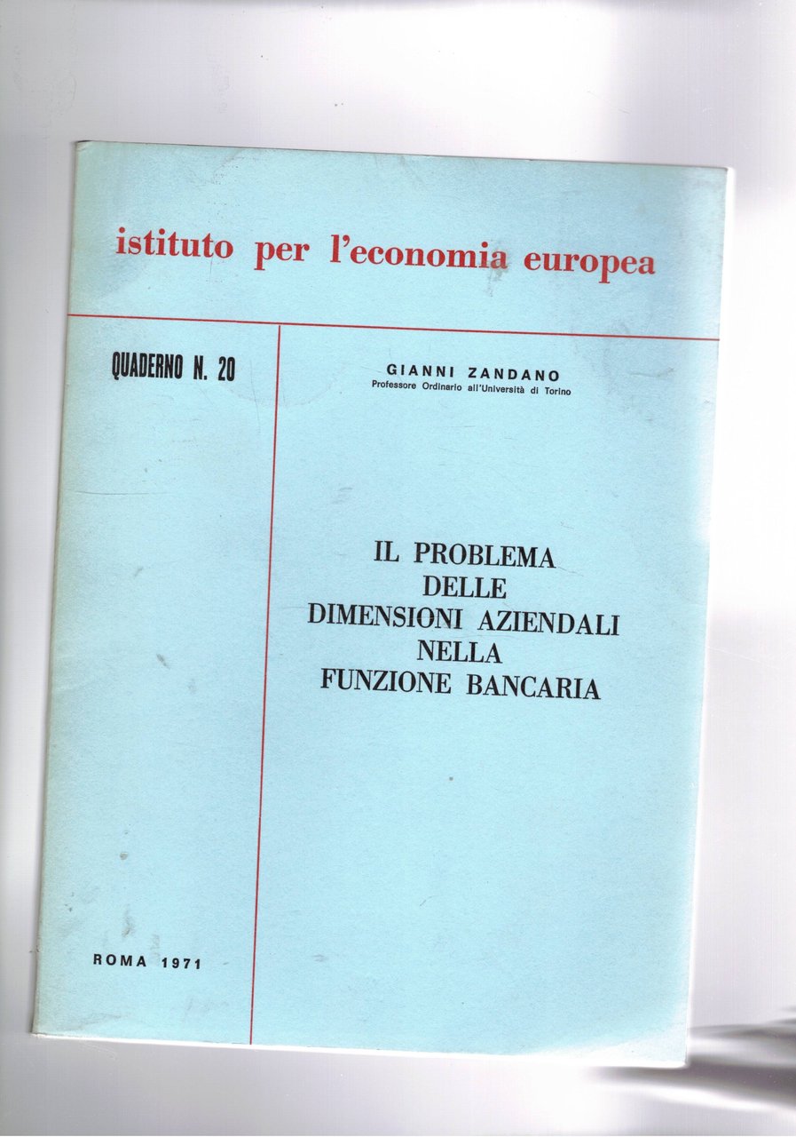 Il problema delle dimensioni aziendali nella funzione bancaria. Quaderno n° …