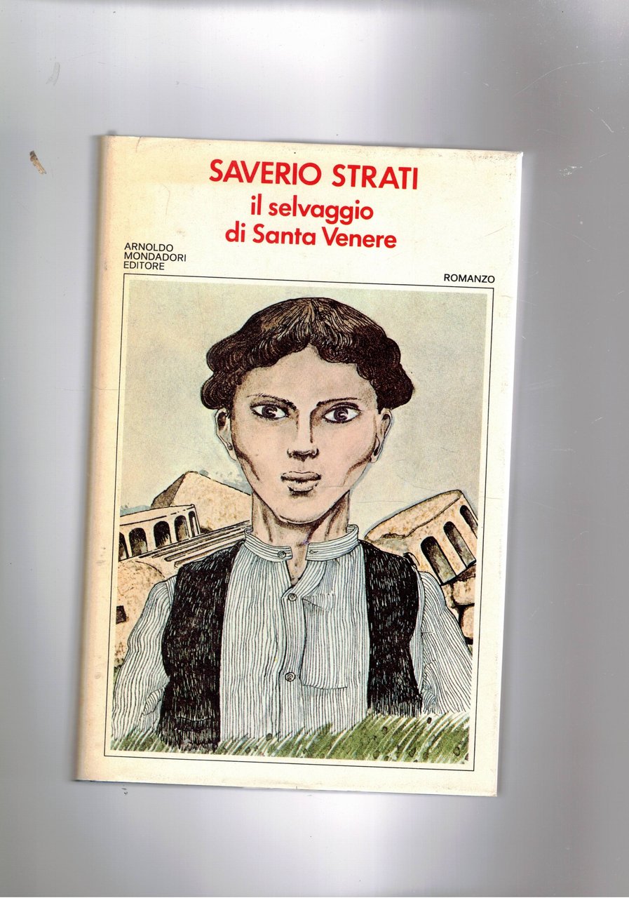 Il selvaggio di Santa Venere. Romanzo. Prima edizione.
