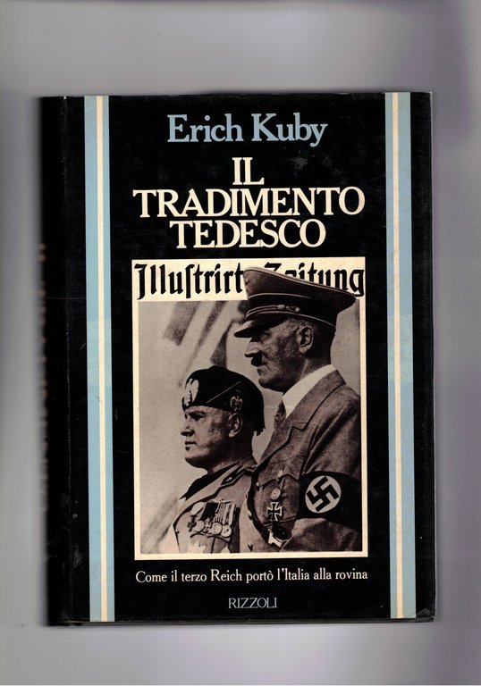 Il tradimento tedesco. Come il Terzo Reich portò l'Italia alla rovina. Traduzione di Lydia Magliano.