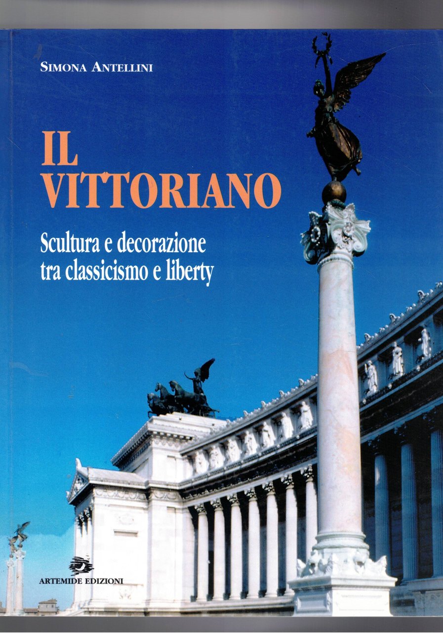 Il Vittoriano. Scultura e decorazione tra classicismo e liberty.