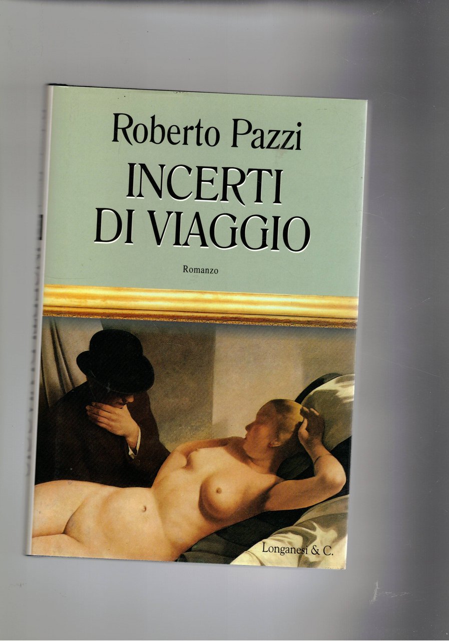 Incerti di viaggio. Romanzo con invio autografo dell'autore.