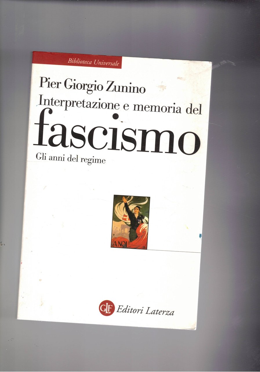 Interpretazione e memoria del fascismo. Gli anni del regime.