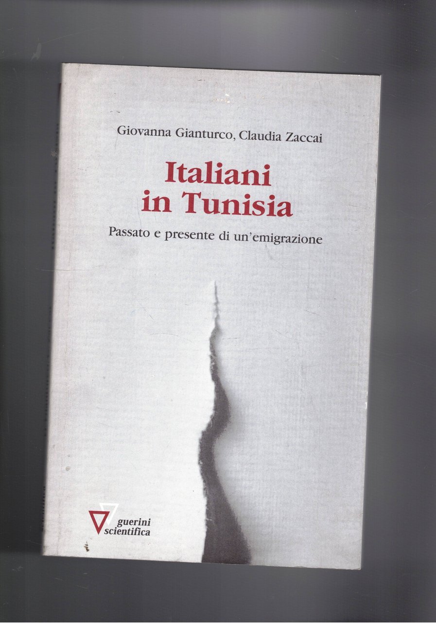 Italiani in Tunisia. Passato e presente di un'emigrazione.