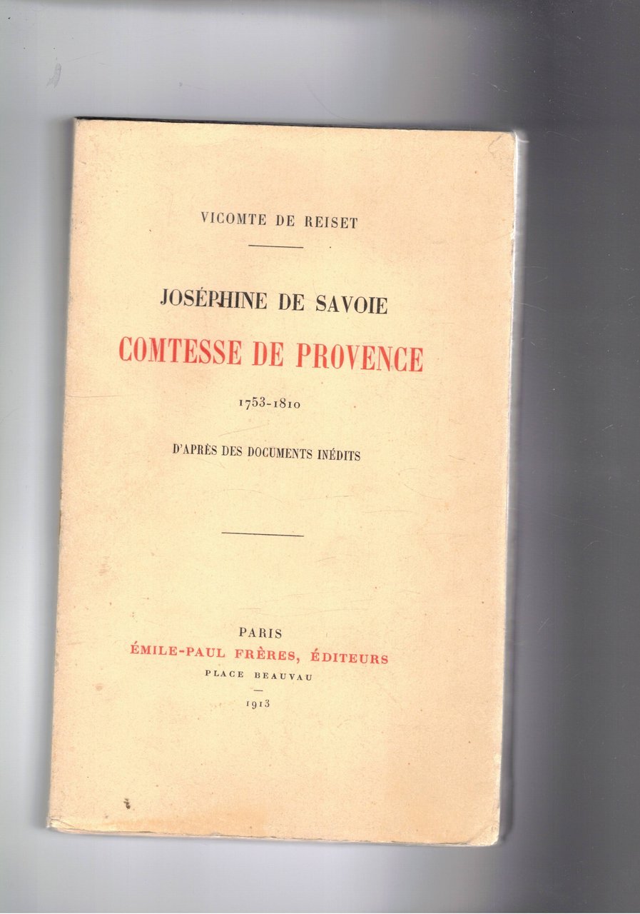 Josephime de Savoie. Comtesse de Provence 1753-1810 d'apres des documents …