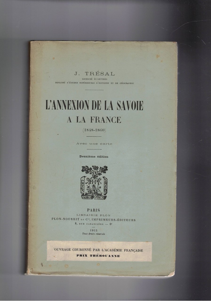 L'annexion de la Savoie a la France (1848-1860). Avec une …