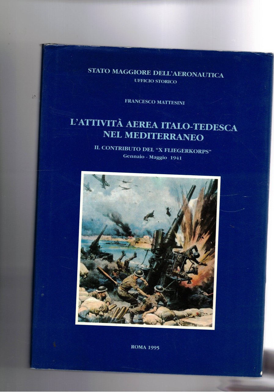 L'attività aerea italo-tedesca nel mediterraneo. Il contributo del "XFliegerkorps" gennaio-maggio …
