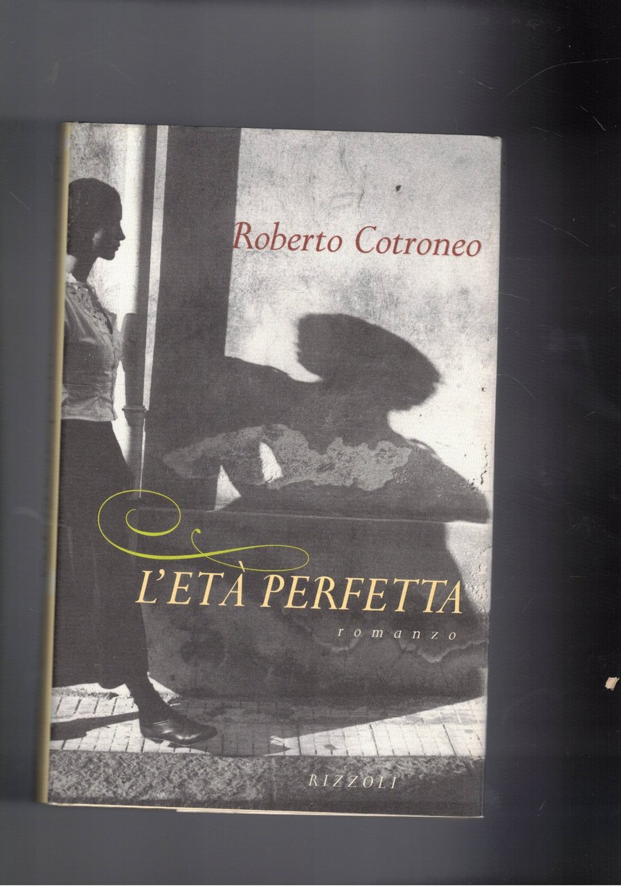 L'età perfetta. Romanzo. Prima edizione.
