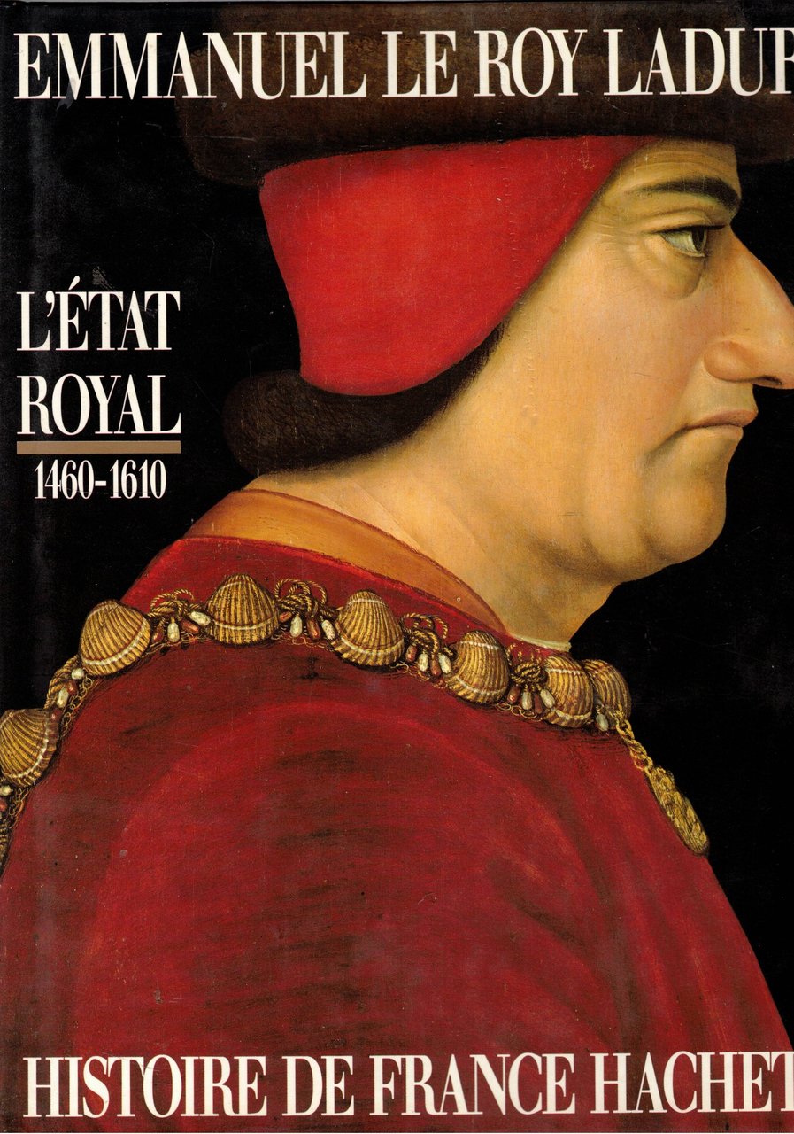 L'état Royal 1460-1610. De Louis XI à Henri IV. Vol. … | Immagine principale