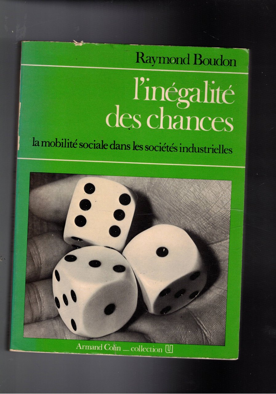 L'inégalité des chanches. La mobilité sociale dans les sociétés industrielles.