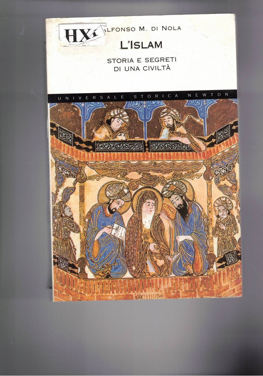 L'Islam. Storia e segreti di una civiltà.