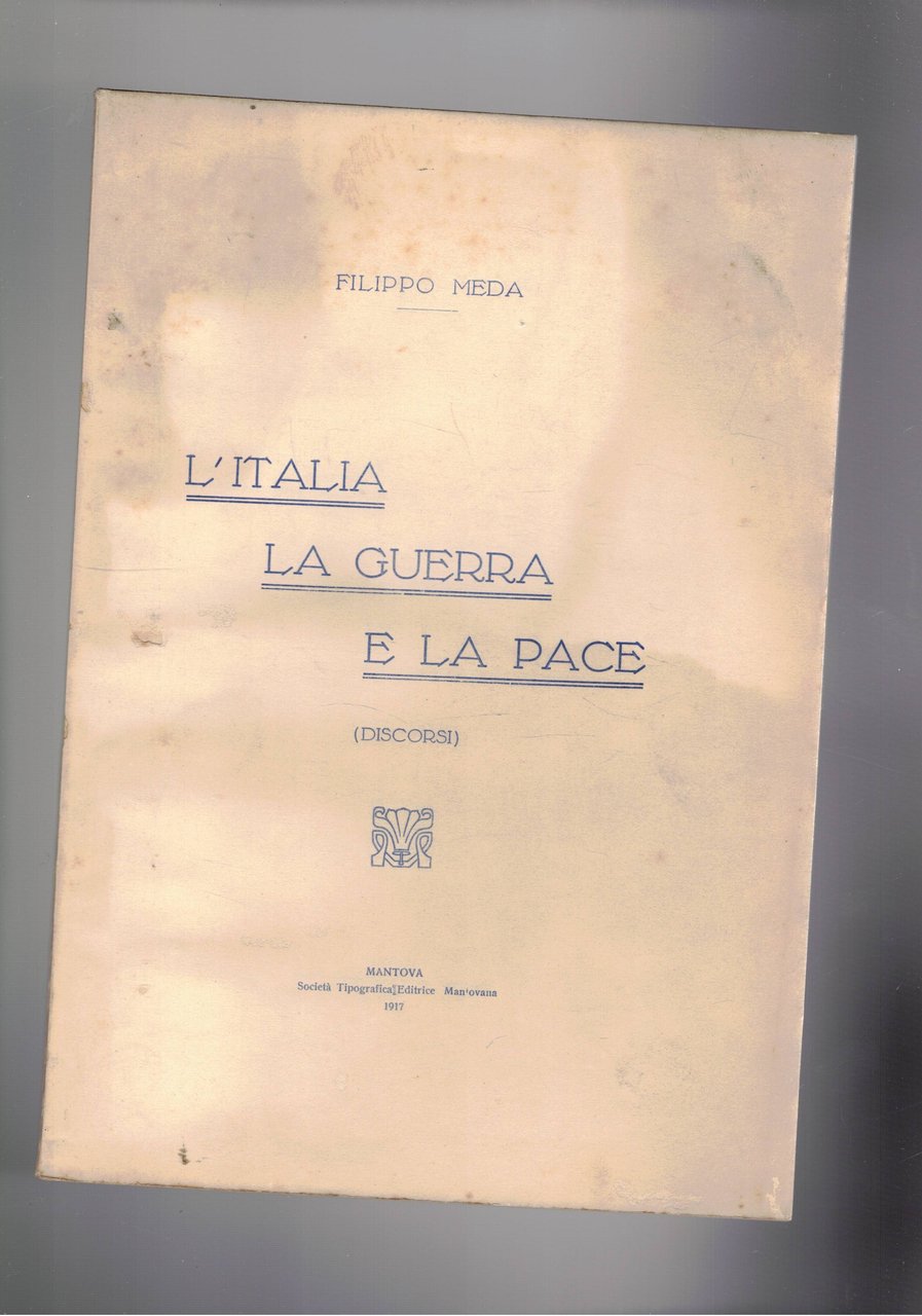 L'Italia la guerra e la pace. (discorsi).
