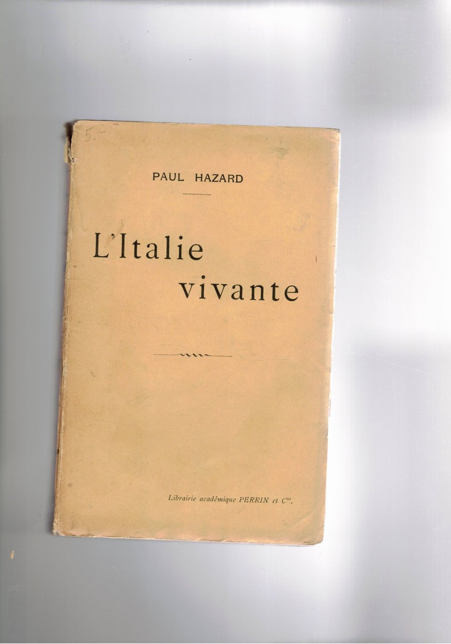 L'Italie vivante. capitoli sulla conquista fascista, al congresso socialista, socialisti …