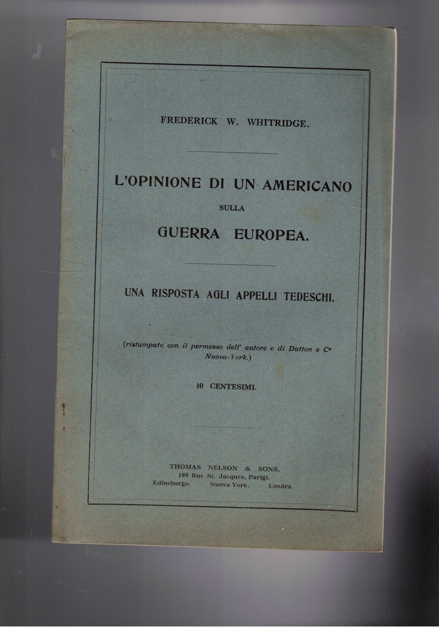 L' Opinione di un Americano sulla Guerra Europea. una Risposta …