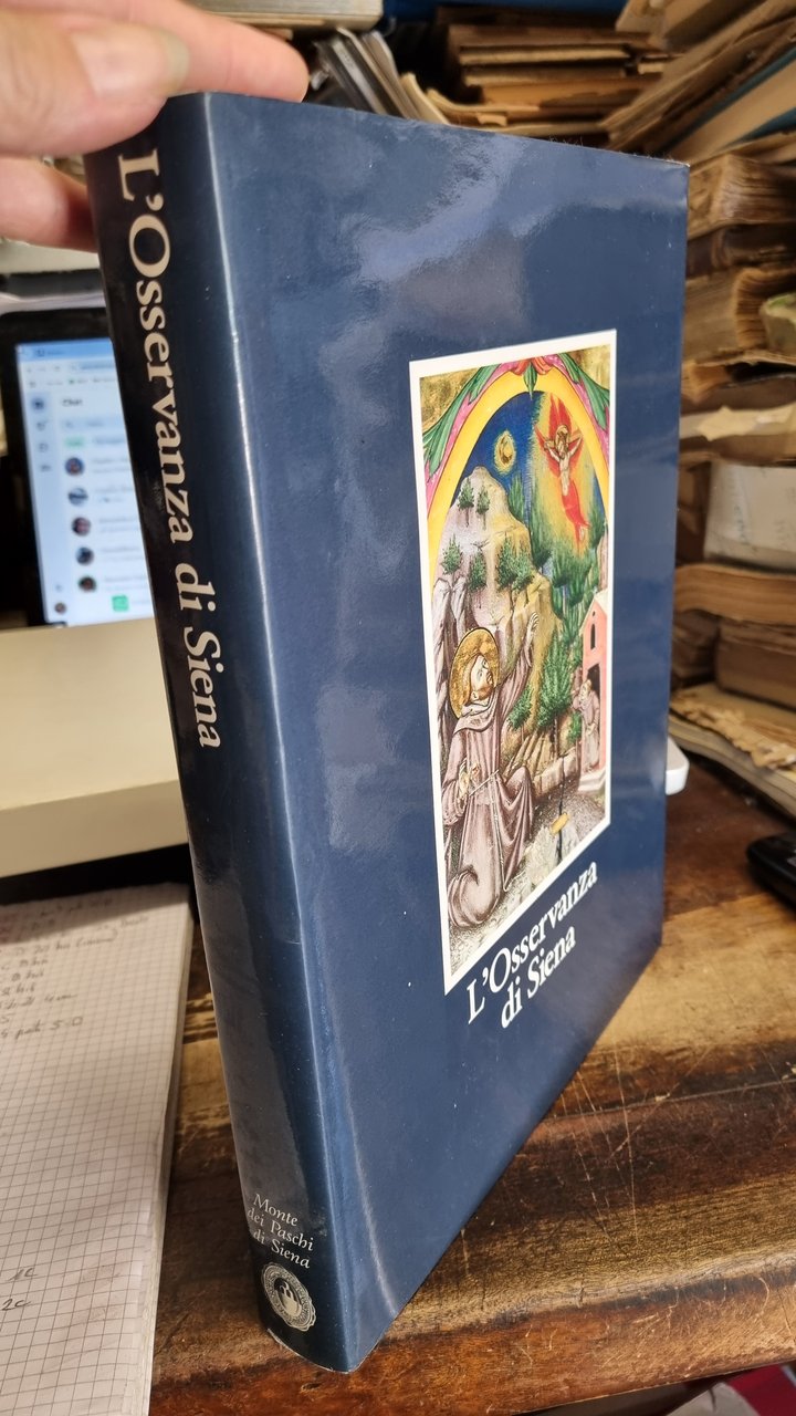 L'Osservanza di Siena. La Basilica e i suoi codici miniati.