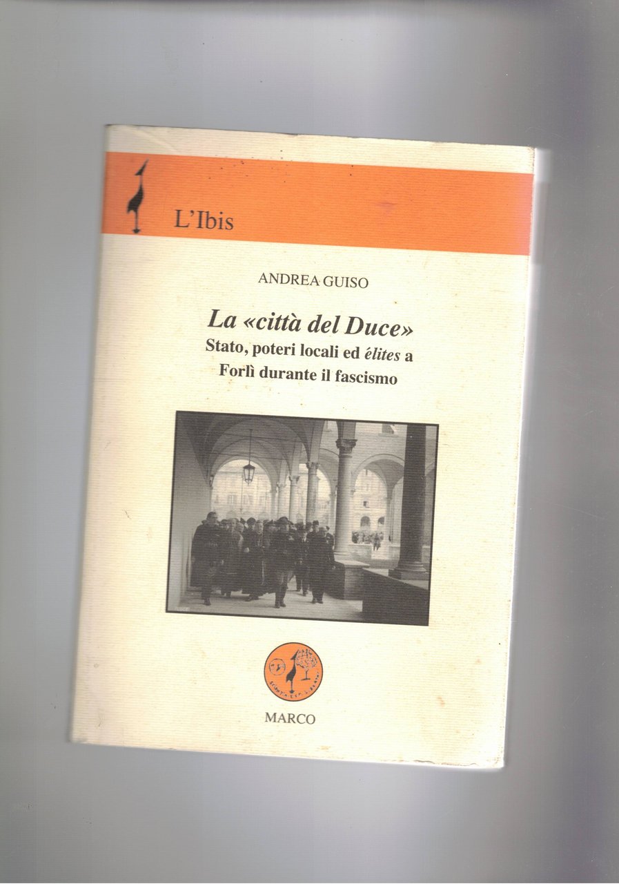 La "città del Duce" stato, poteri locali ed élites a …