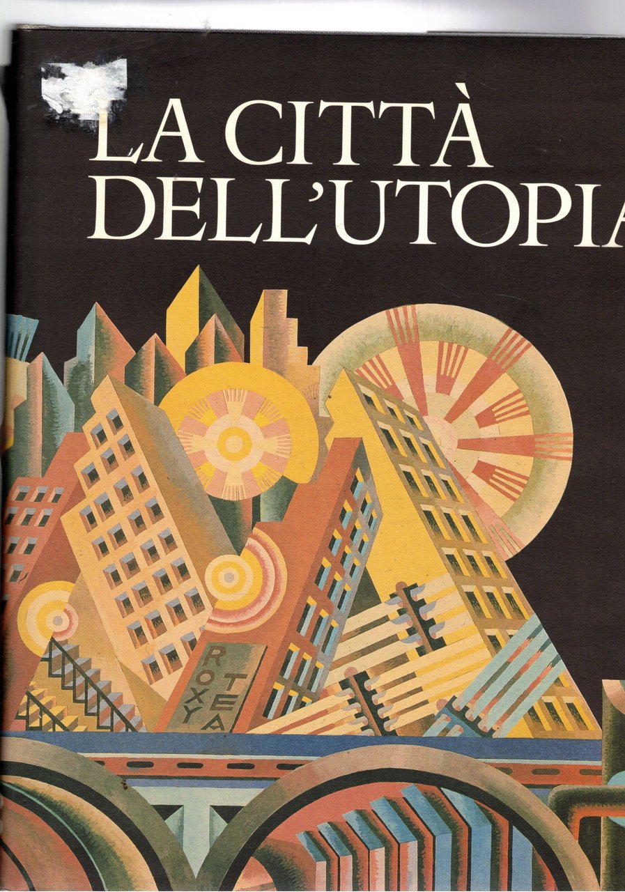 La città dell'utopia. Dalla città ideale alla città del terzo …