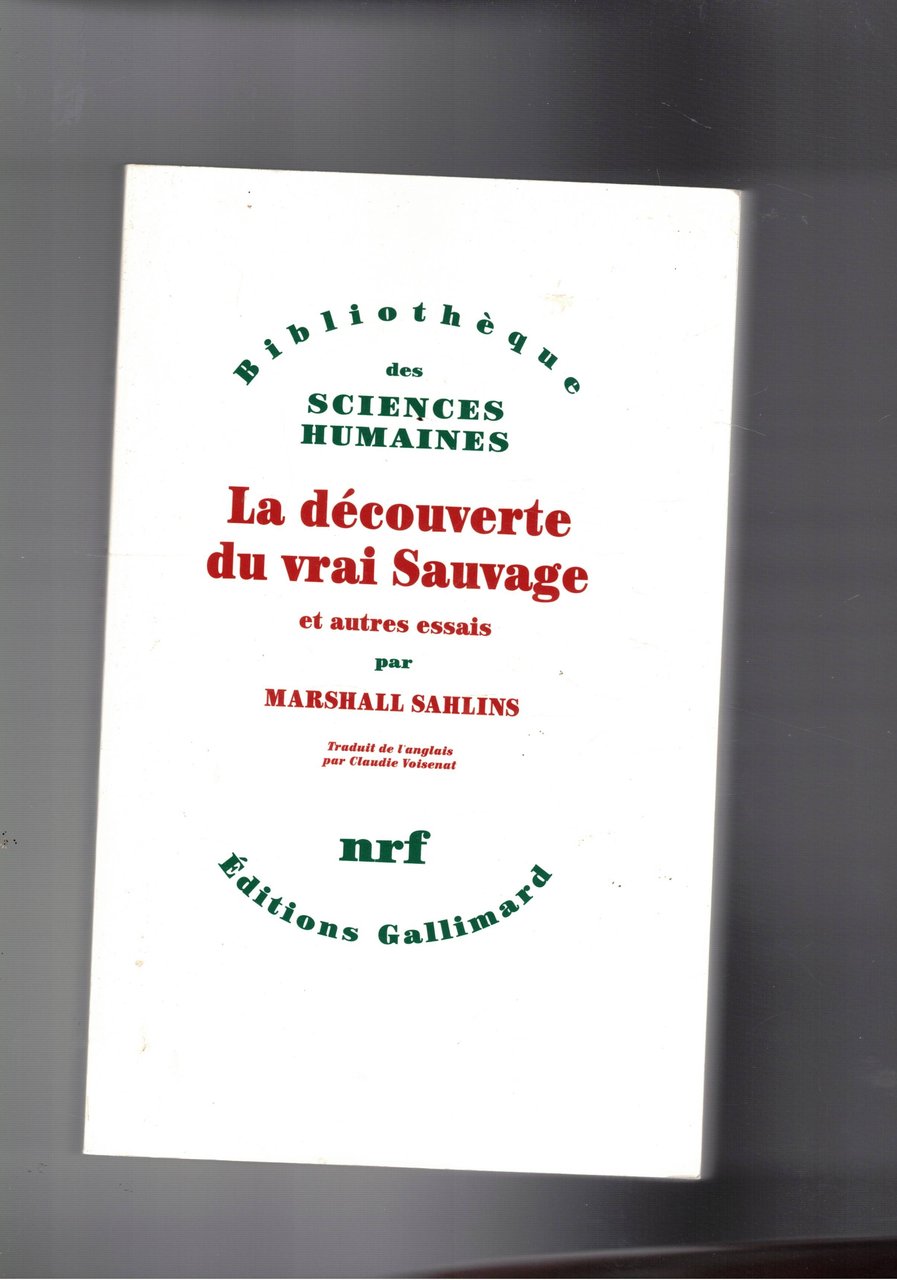 La découverte du vrai Sauvage et autre essais.
