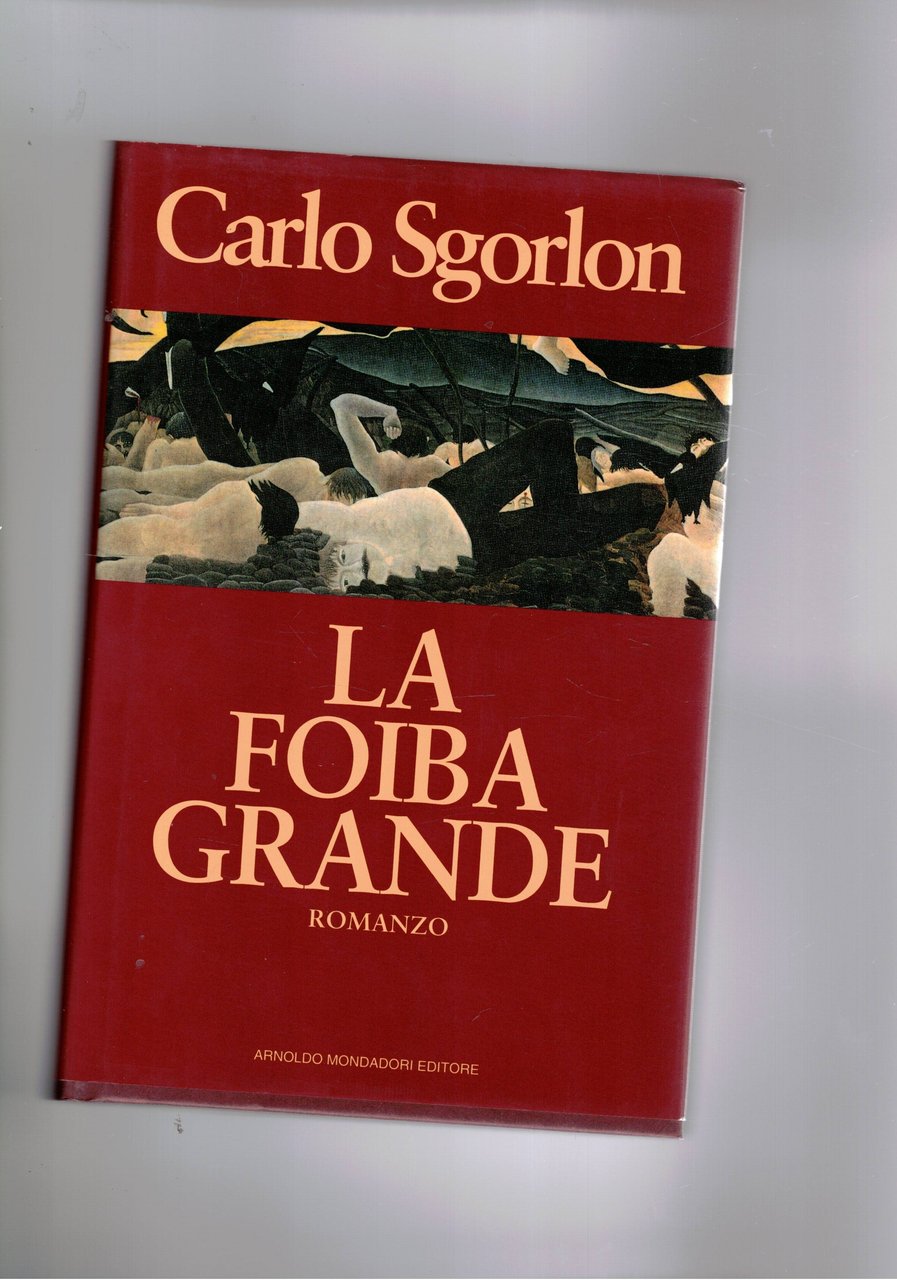 La foiba grande. Romanzo.