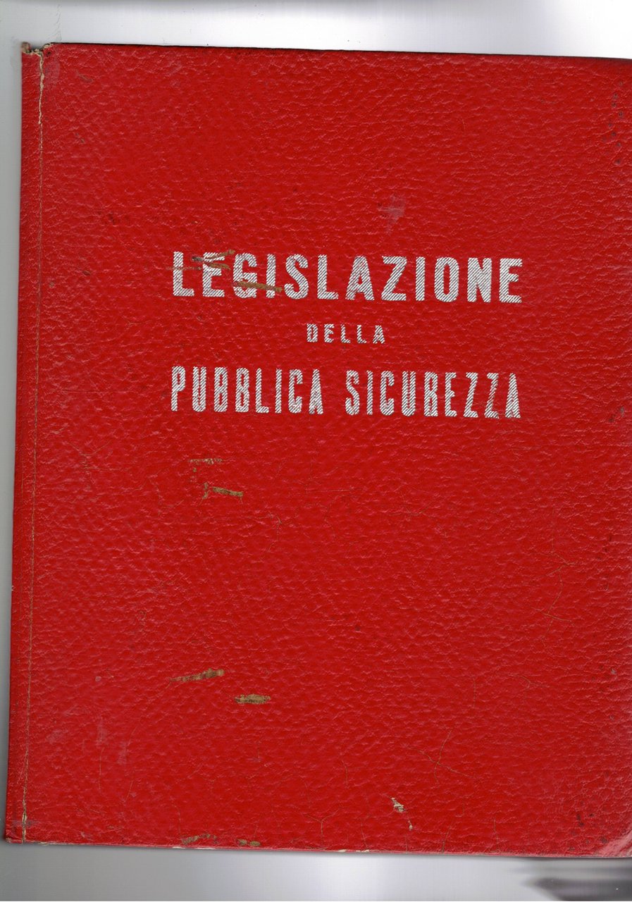 La legislazione della pubblica sicurezza. Vademecum di pronta consultazione.