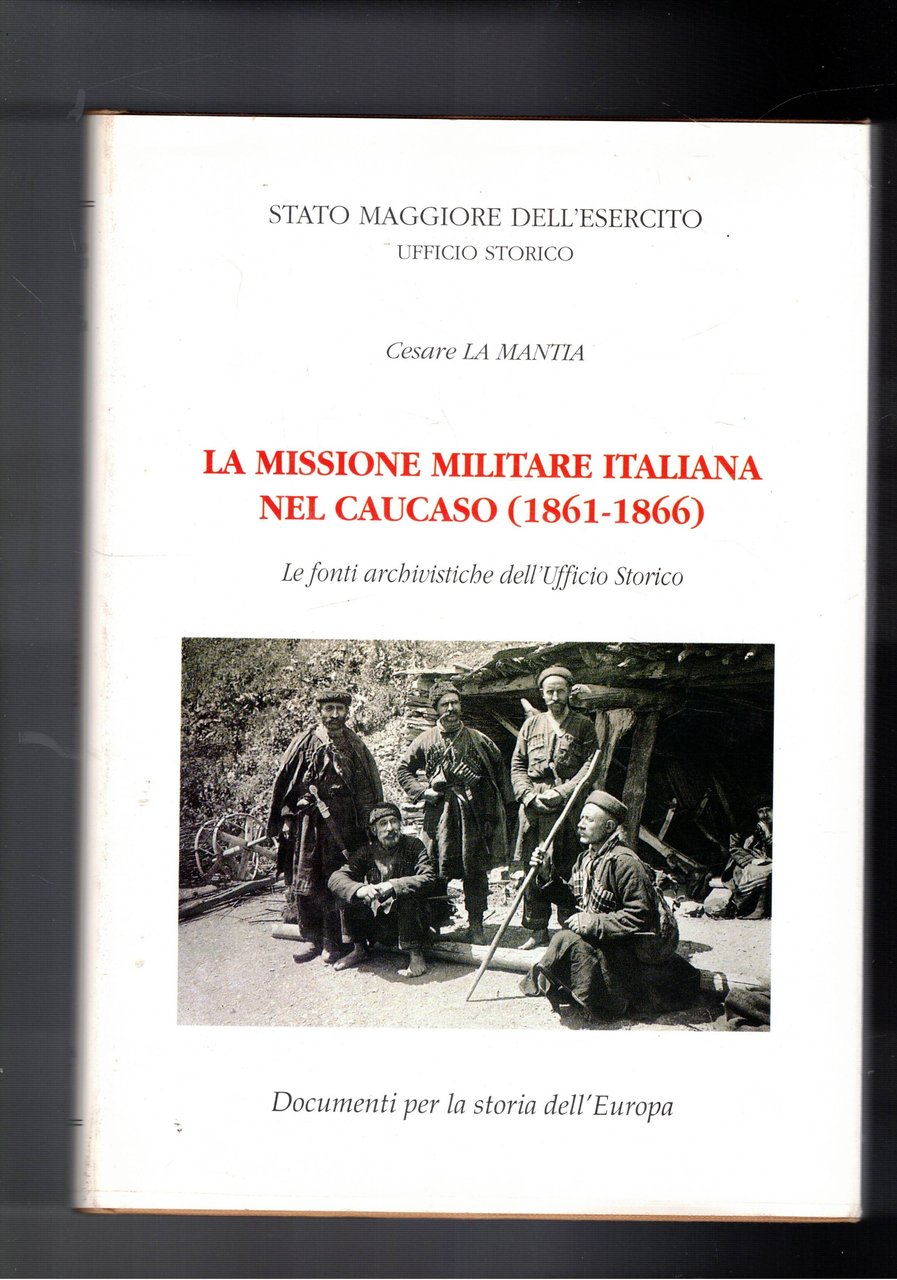 La missione militare italiana nel Caucaso (1861-1866). Le fonti archivistiche …