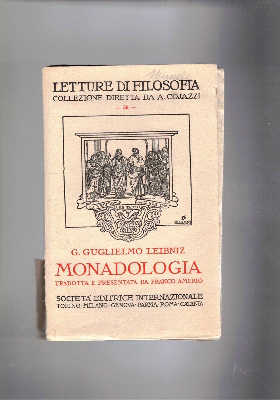 La monadologia; tradotta e presentata da Franco Amerio.