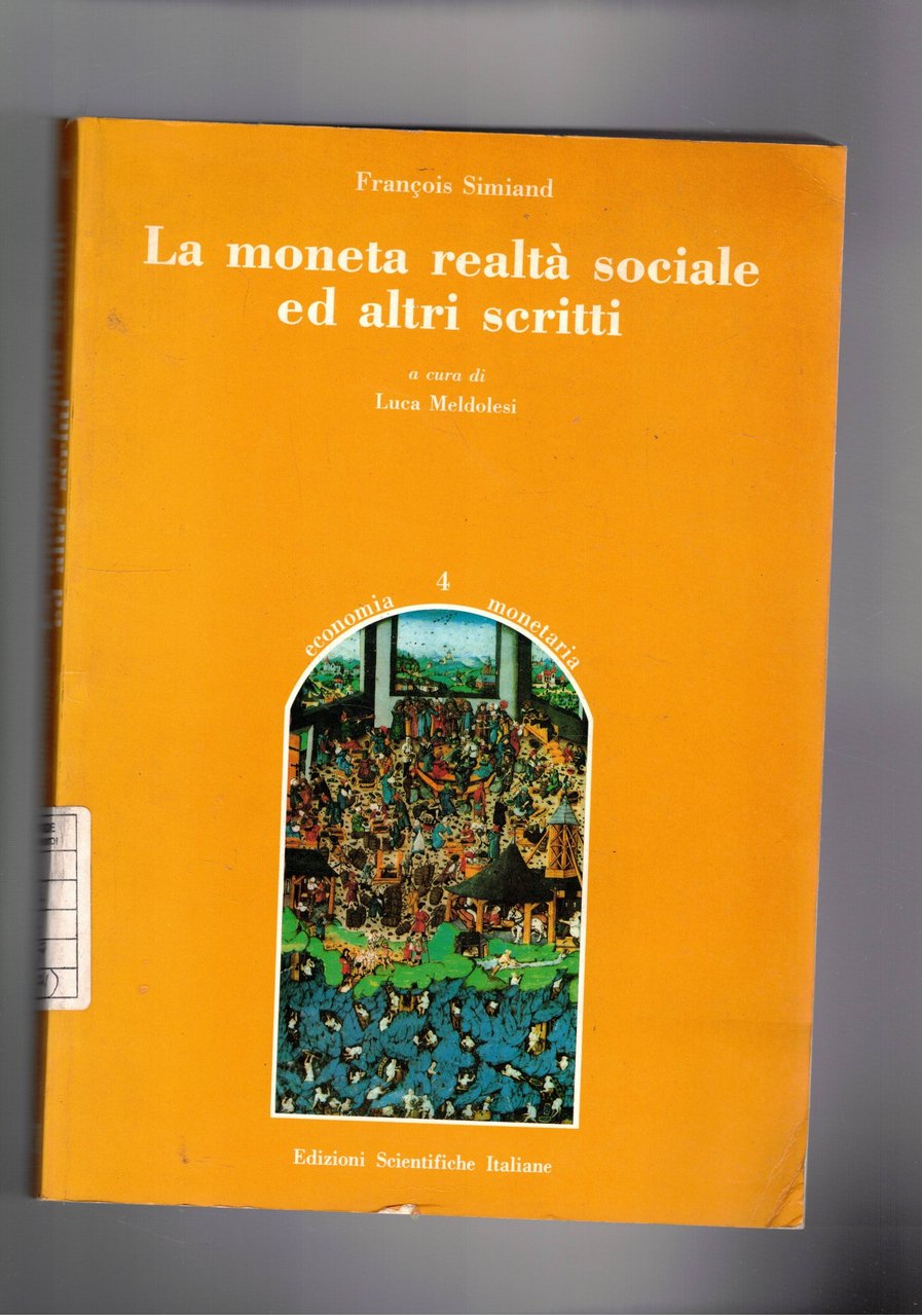 La moneta realtà sociale ed altri scritti. A cura di …