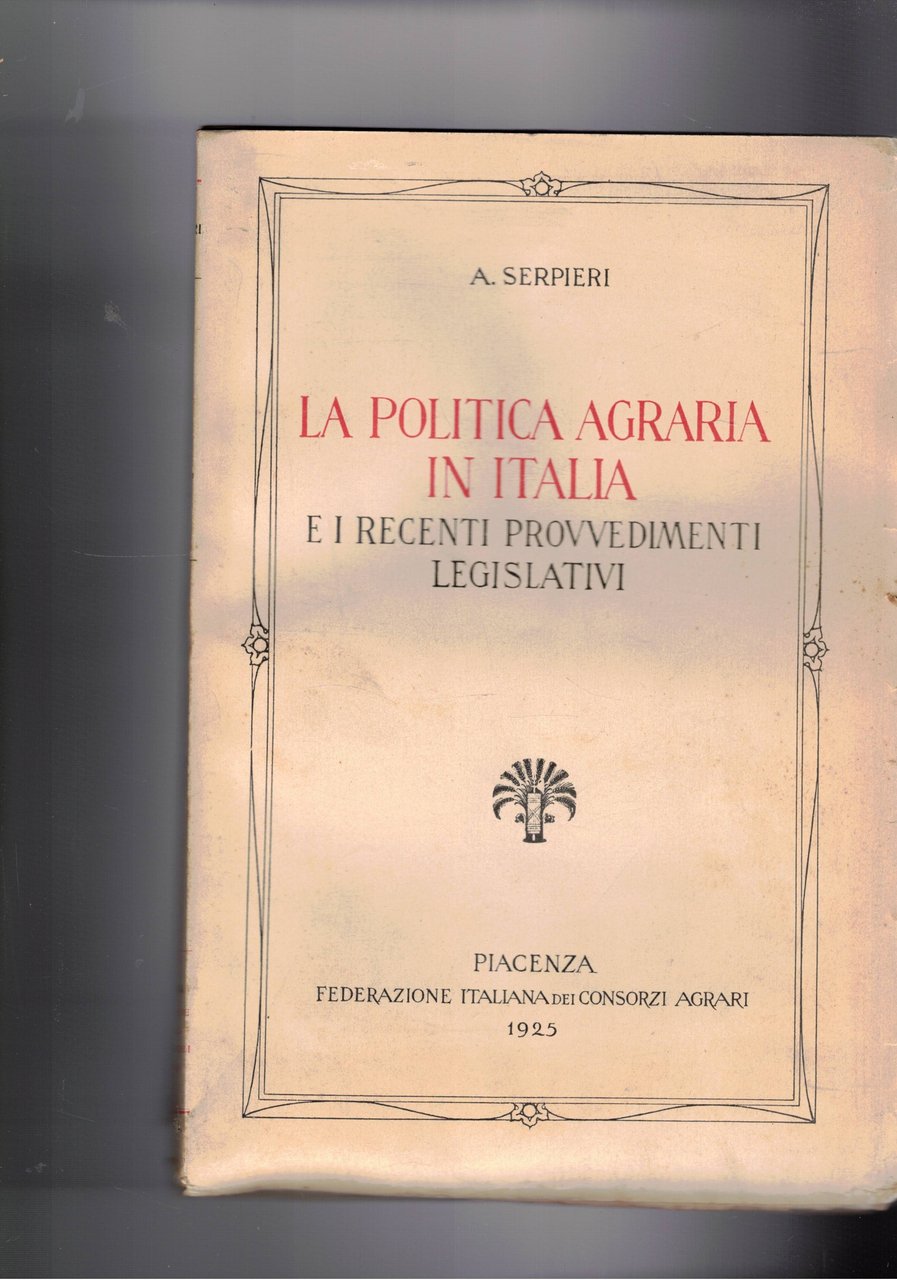 La politica agraria in Italia. E i recenti provvedimenti legislativi.