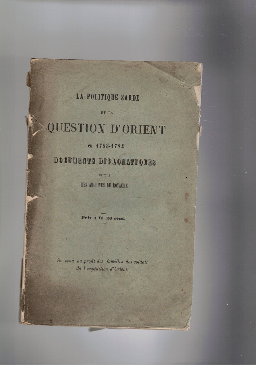 La politique Sarde et la question d'Orient en 1783-1784. Documents …