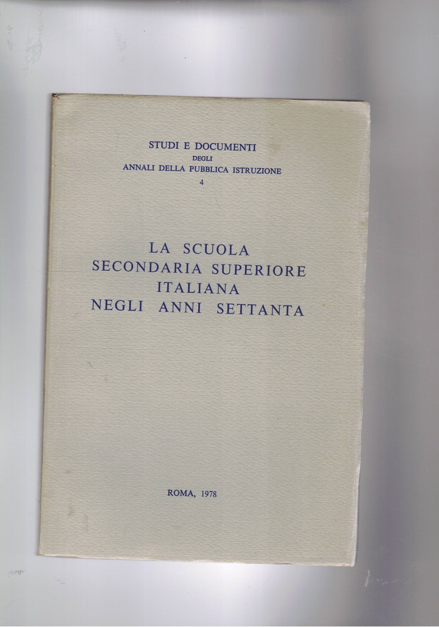 La scuola secondaria superiore italiana negli anni settanta. Monografia n° …